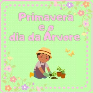 Atividades - Primavera e o dia da Árvore